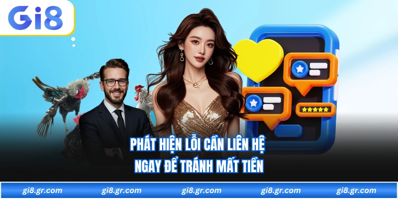Liên Hệ Phát hiện lỗi cần liên hệ ngay để tránh mất tiền