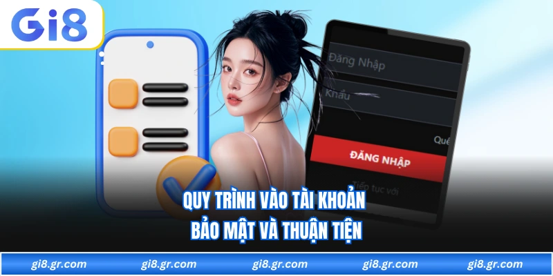 Đăng Nhập GI8 Quy trình vào tài khoản bảo mật và thuận tiện