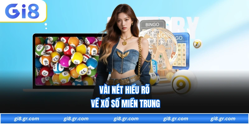 Xổ Số Miền Trung Vài nét hiểu rõ về xổ số miền trung